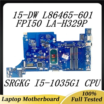 L86465-601 L86465-001 L86465-001 Материнская плата для ноутбука HP 15-DW Материнская плата FPI50 LA-H329P с процессором SRGKG I5-1035G1 DDR4 протестирована на 100%