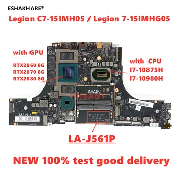 LA-J561P для Lenovo Legion C7-15IMH05/Legion 7-15IMHg05 материнская плата ноутбука с процессором I7-10875H RTX2070/2060/2080 8G 100% тест