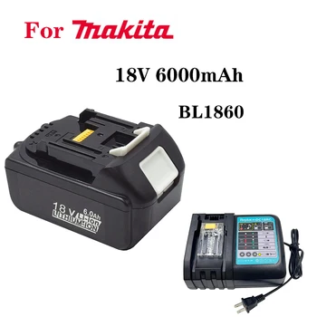 Оригинальная Аккумуляторная Батарея 18V 6000mAh BL1860 С зарядным устройством для Makita 18V Battery BL1840 BL1850 BL1830 BL1860B LXT 400